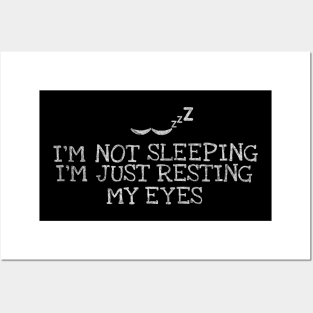 I`m Not Sleeping I`m Just Resting My Eyes Dad Humor Posters and Art